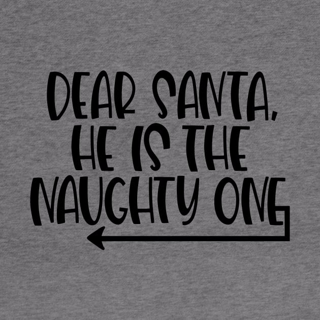 Dear Santa He Is The Naughty One by swagmaven